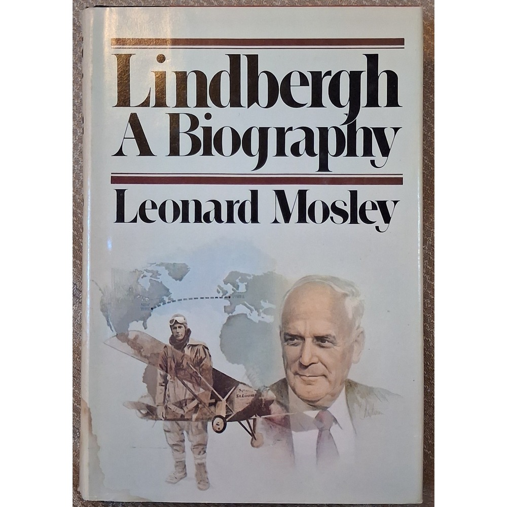 Lindbergh, Biography by Leonard Mosley 1976 Hardcover Doubleday Aviation History